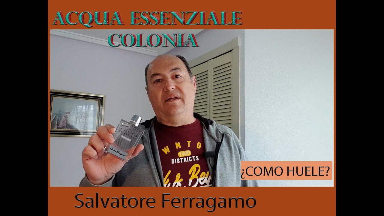 ACQUA ESSENZIALE COLONIA, SALVATORE FERRAGAMO. ¿COMO HUELE?