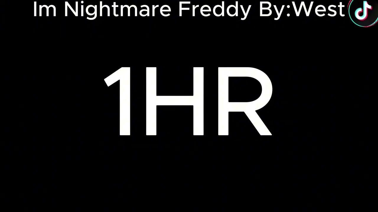 Im Nightmare Freddy And Im In Yo Head 1HR