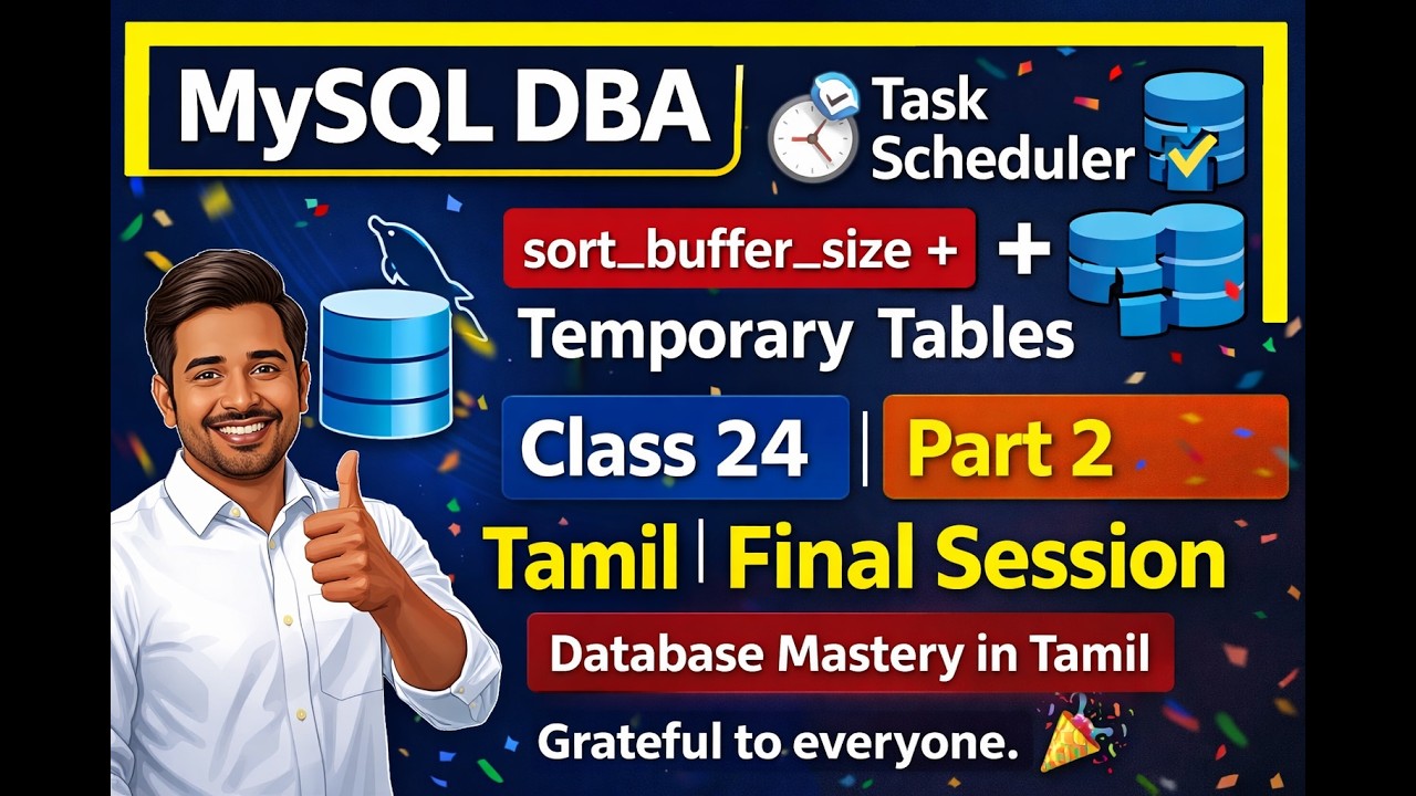 MySQL  | Task Scheduler, sort_buffer_size, Temporary Tables | Class 24 | Part 2 | Final Class