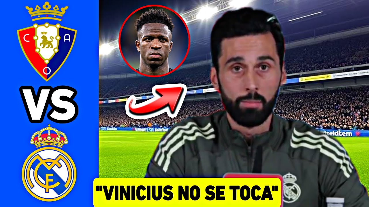 OSASUNA VS REAL MADRID ÚLTIMA HORA ARBELOA RUEDA DE PRENSA DEFIENDE A VINICIUS Y HABLA DE MOURINHO