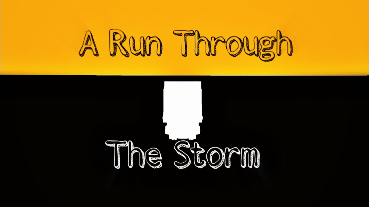 A Run Through The Storm