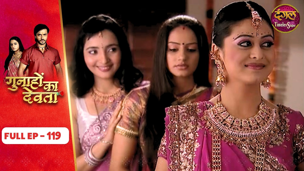 Gunahon Ka Devta | Full Episode - 119 | Ashish Sharma, Tanvi Bhatia | Dangal TV