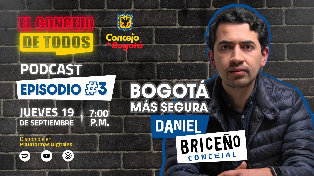 Episodio 3. Bogotá más segura, Daniel Briceño.