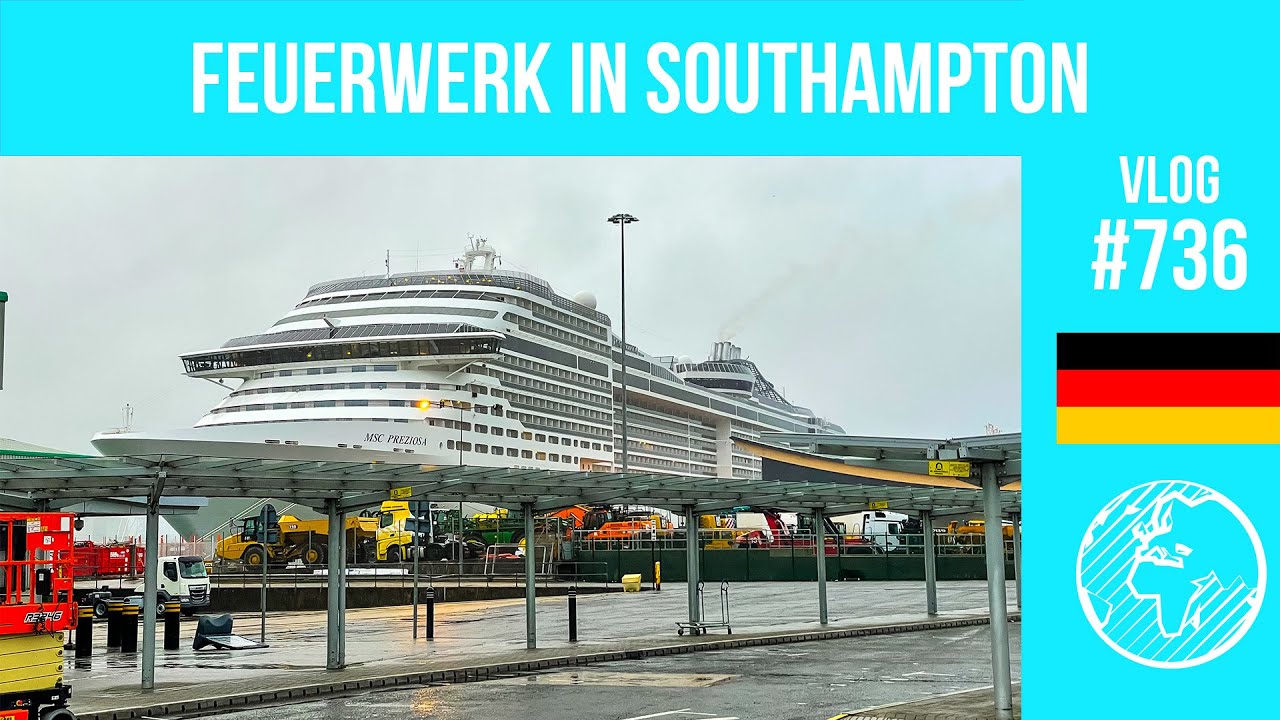 MSC Preziosa (MSC Cruises) | Tag 6 | Regen und Feuerwerk in Southampton | Vlog 736