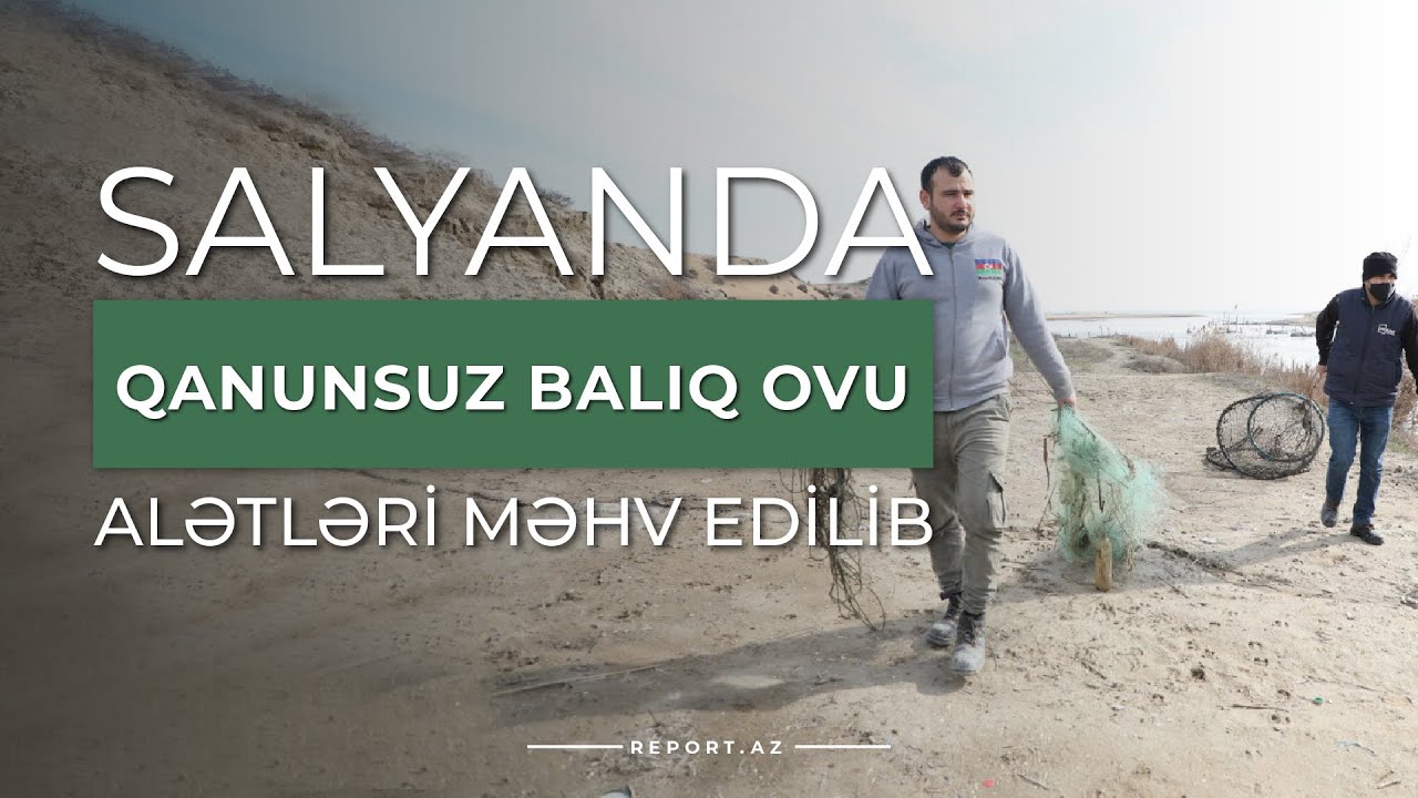 Salyanda qanunsuz balıq ovu alətləri məhv edilib