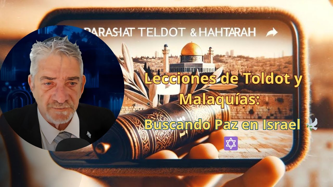 Parashá Toldot y Haftará: Lecciones de Paz en Israel 🕊️✡️ Génesis 25:19-28:9 y Malaquías 1:1-2:7.