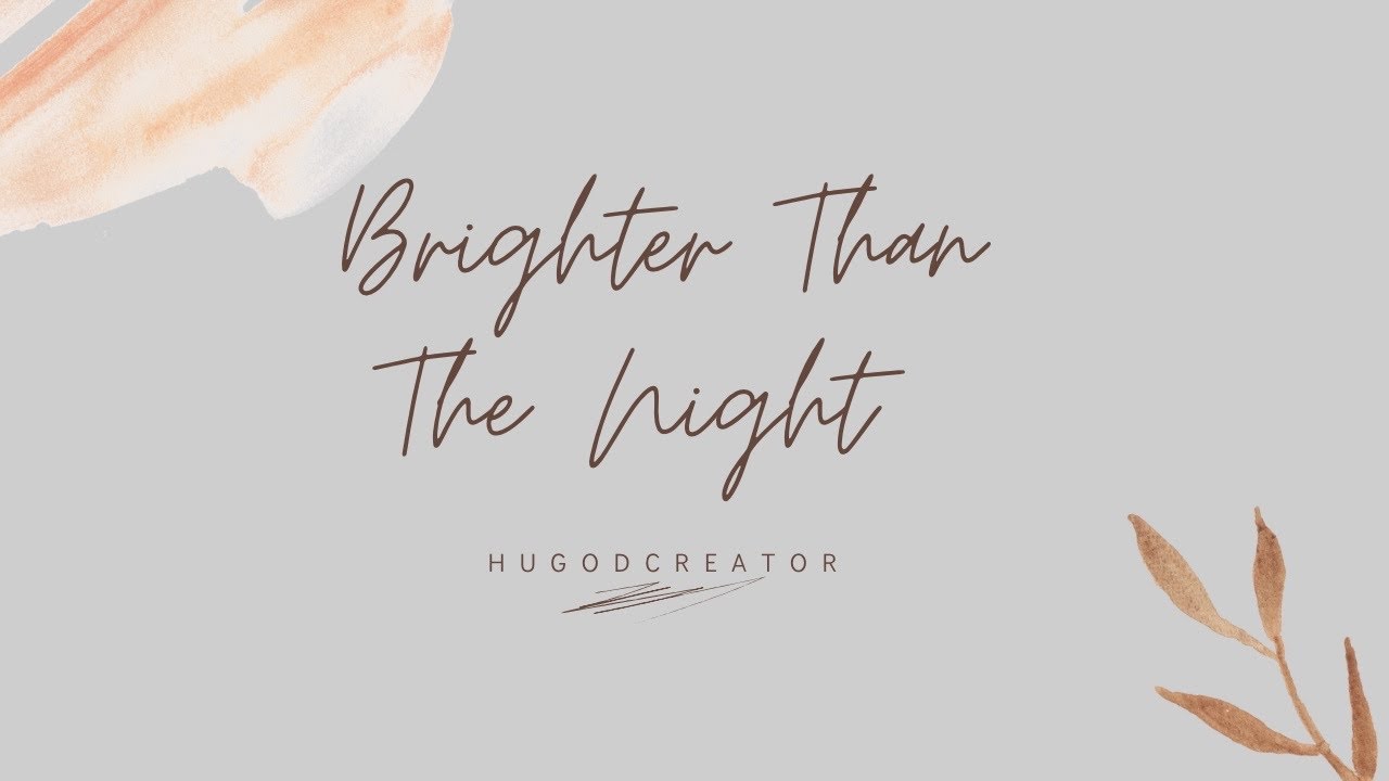 Brighter Than The Night &ndash; HUGO (Official Lyrics Video) Uplifting Music for Hope & Strength