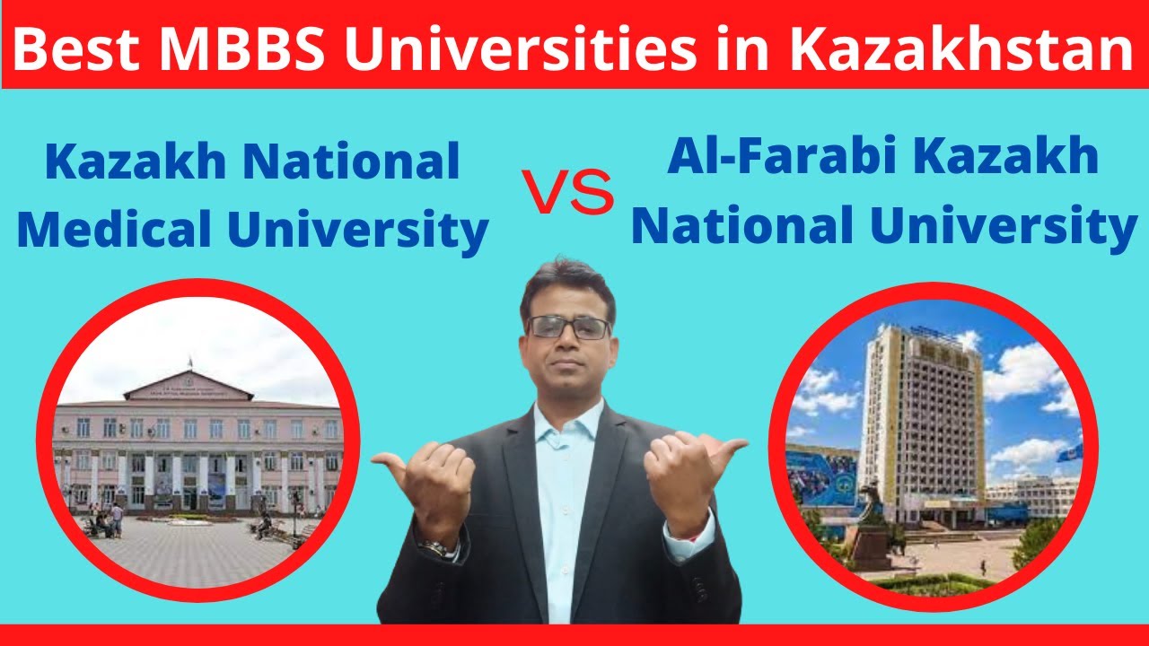 MBBS in Kazakhstan: Kazakh National Medical University v/s Al-Farabi Kazakh National University