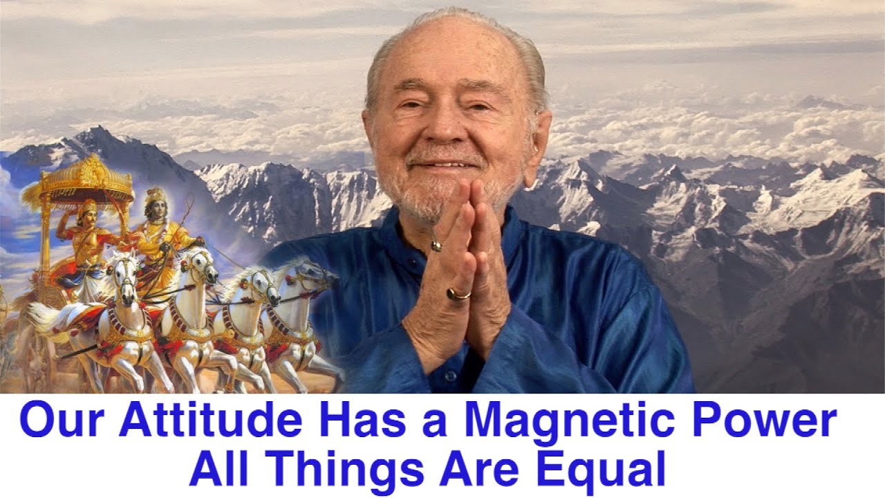 Our Attitude Has a Magnetic Power - All Things Are Equal (With Swami Kriyananda)