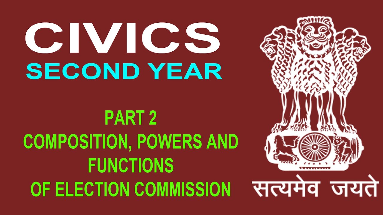 PART 2 - COMPOSITION, POWERS AND FUNCTIONS OF ELECTION COMMISSION