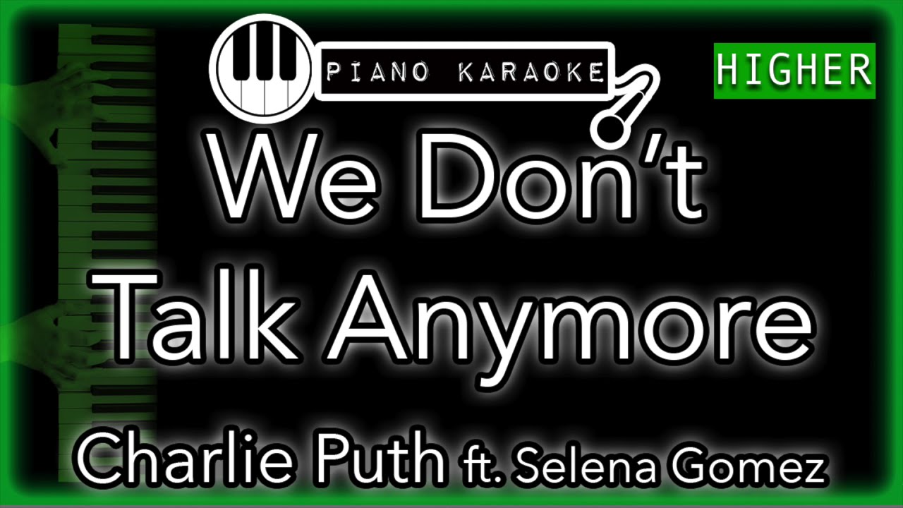 We Don't Talk Anymore (HIGHER +3) - Charlie Puth ft. Selena Gomez - Piano Karaoke Instrumental