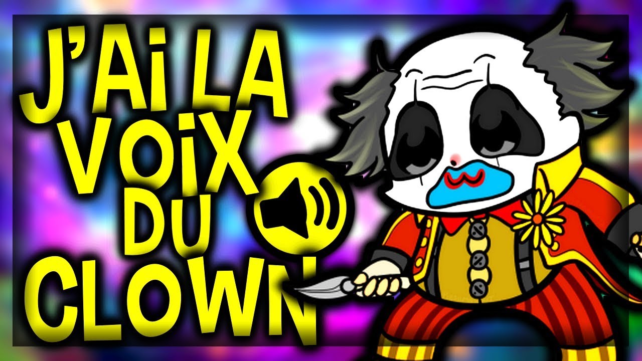 J'AI LA VOIX DU CLOWN - DEAD BY DAYLIGHT