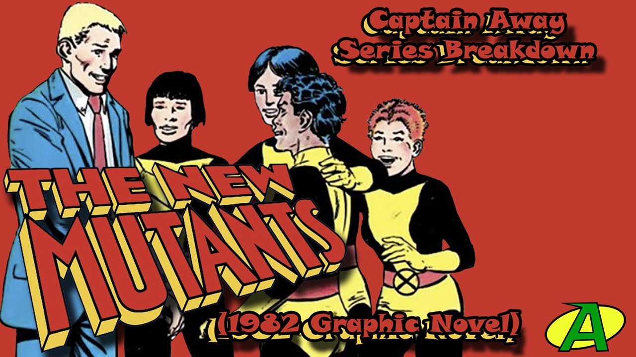 The New Mutants (1982 Graphic Novel) SERIES BREAKDOWN