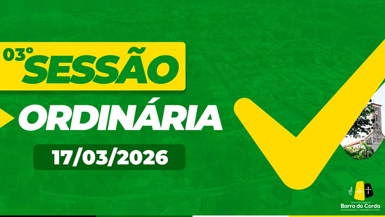 03º Sessão Ordinária da Câmara Municipal de Barra do Corda.
