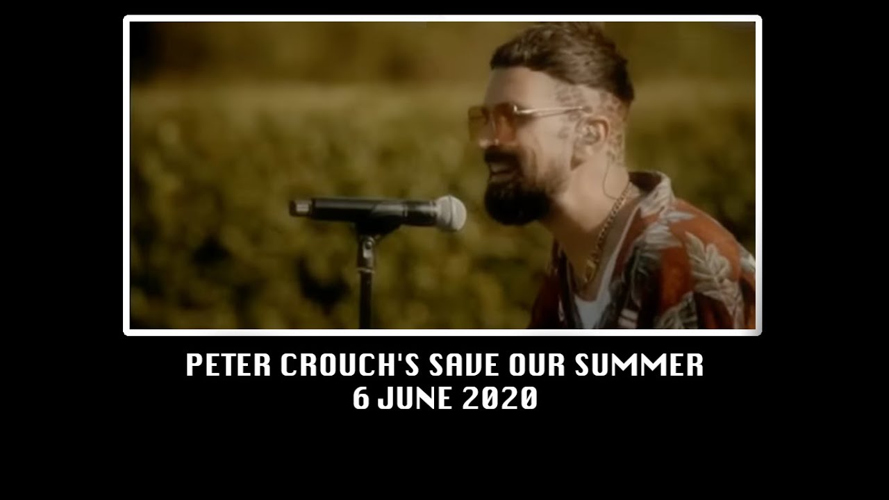 THE S L P - ((trance)) - Peter Crouch's Save Our Summer - 6 June 2020
