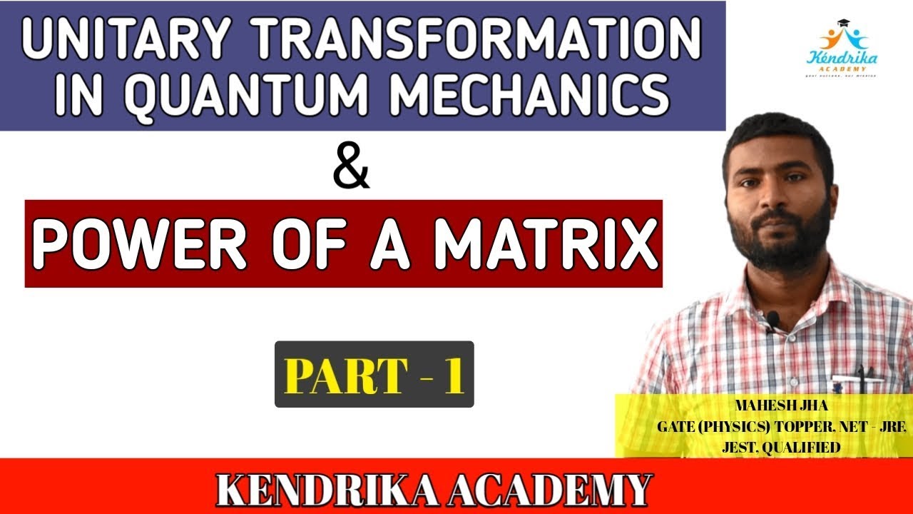 Unitary Transformation in Quantum Mechanics by Mahesh Jha Sir.
