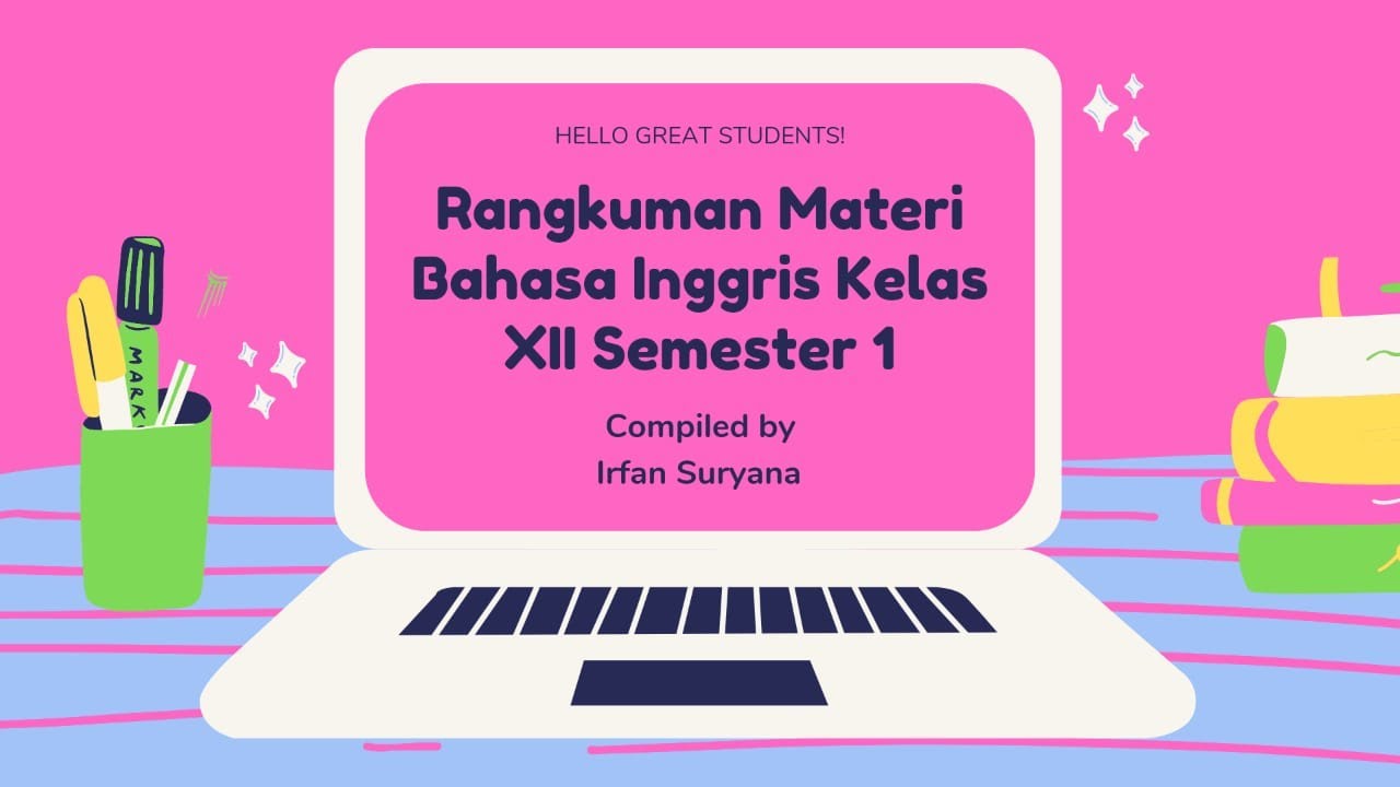 Rangkuman Materi Bahasa Inggris SMA Kelas XII Semester 1 (Semester Ganjil)