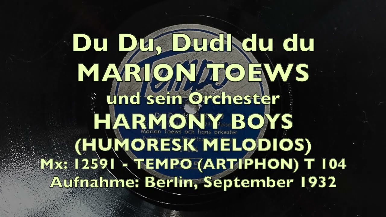 BERLIN HOTDANCE Du Du, Dudl du du - MARION TOEWS - HARMONY BOYS   Berlin 1932