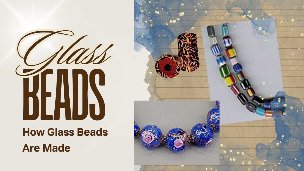 How Glass Beads are Made | 5 Techniques