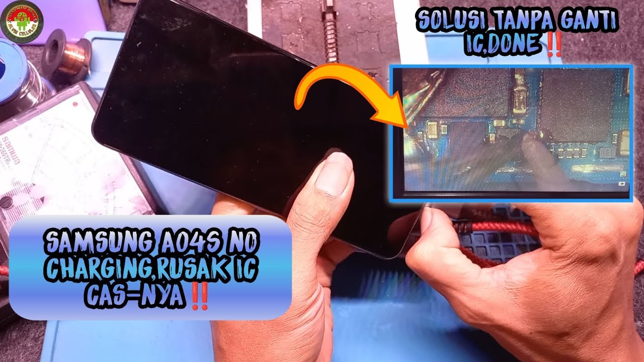 SAMSUNG A04s NO CHARGING,RUSAK IC CAS-NYA,SOLUSI TANPA GANTI IC,DONE‼️