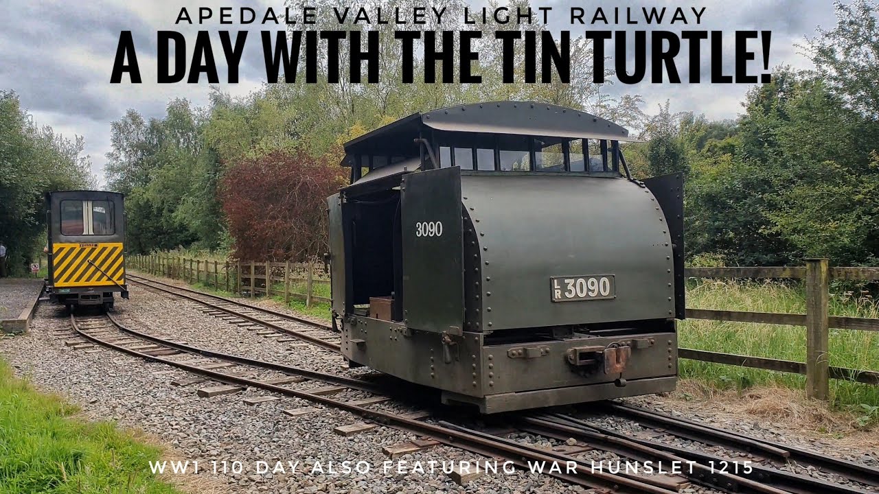 A DAY WITH THE TIN TURTLE! APEDALE VALLEY LIGHT RAILWAY WW1 110 DAY ALSO STARRING WAR HUNSLET 1215