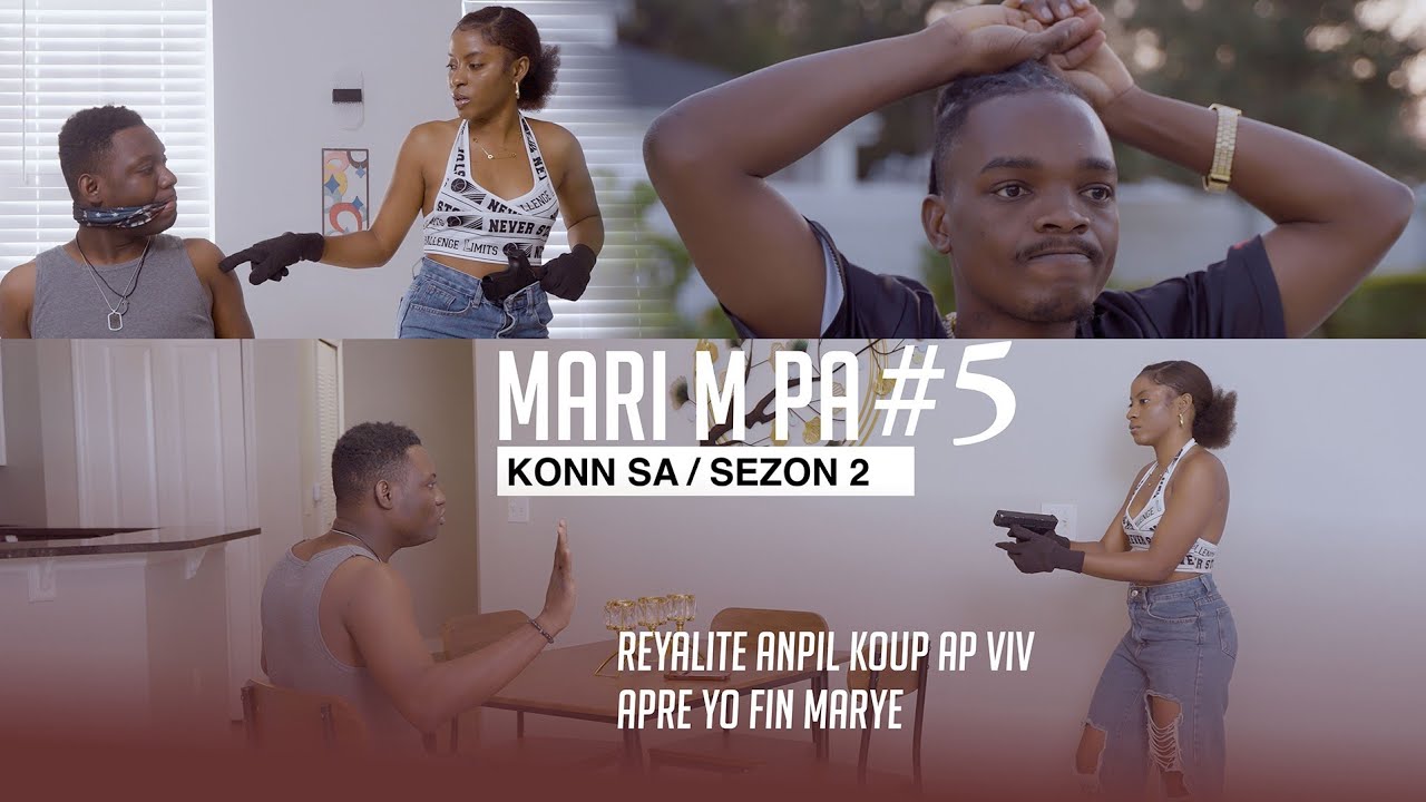 Mari m Pa konn sa ( Full Haitian  Movie SEZON 2 Part #5