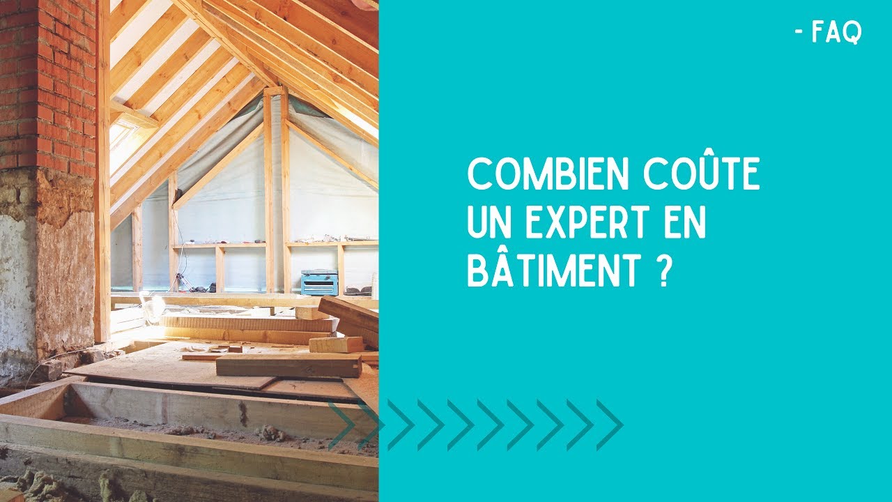 FAQ | COMBIEN CO&Ucirc;TE UN EXPERT EN BATIMENT ?