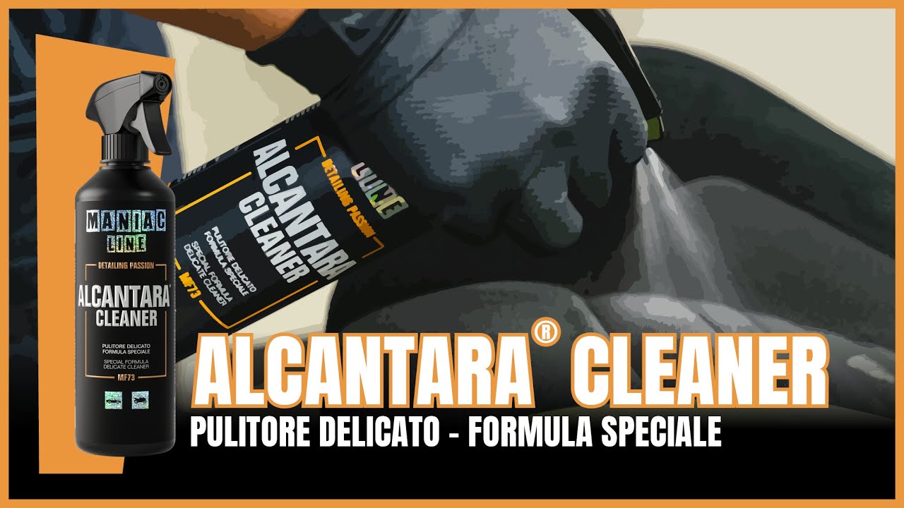 ALCANTARA CLEANER: Pulitore delicato formula speciale per gli interni della tua auto | ManiacLine