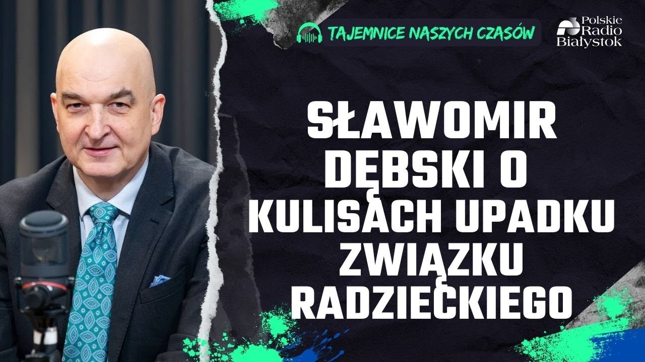 Sławomir Dębski o kulisach upadku Związku Radzieckiego. Czy możliwy jest dziś upadek Rosji?