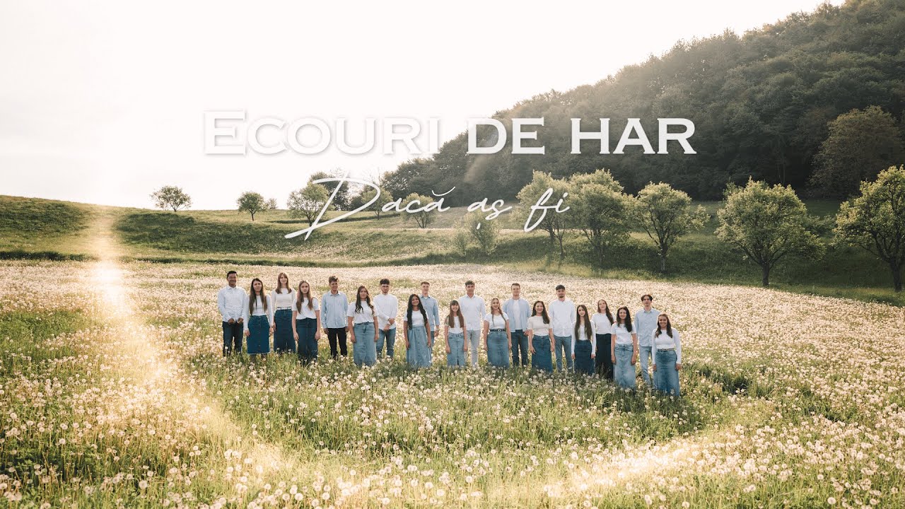Dacă aș fi - Ecouri de Har