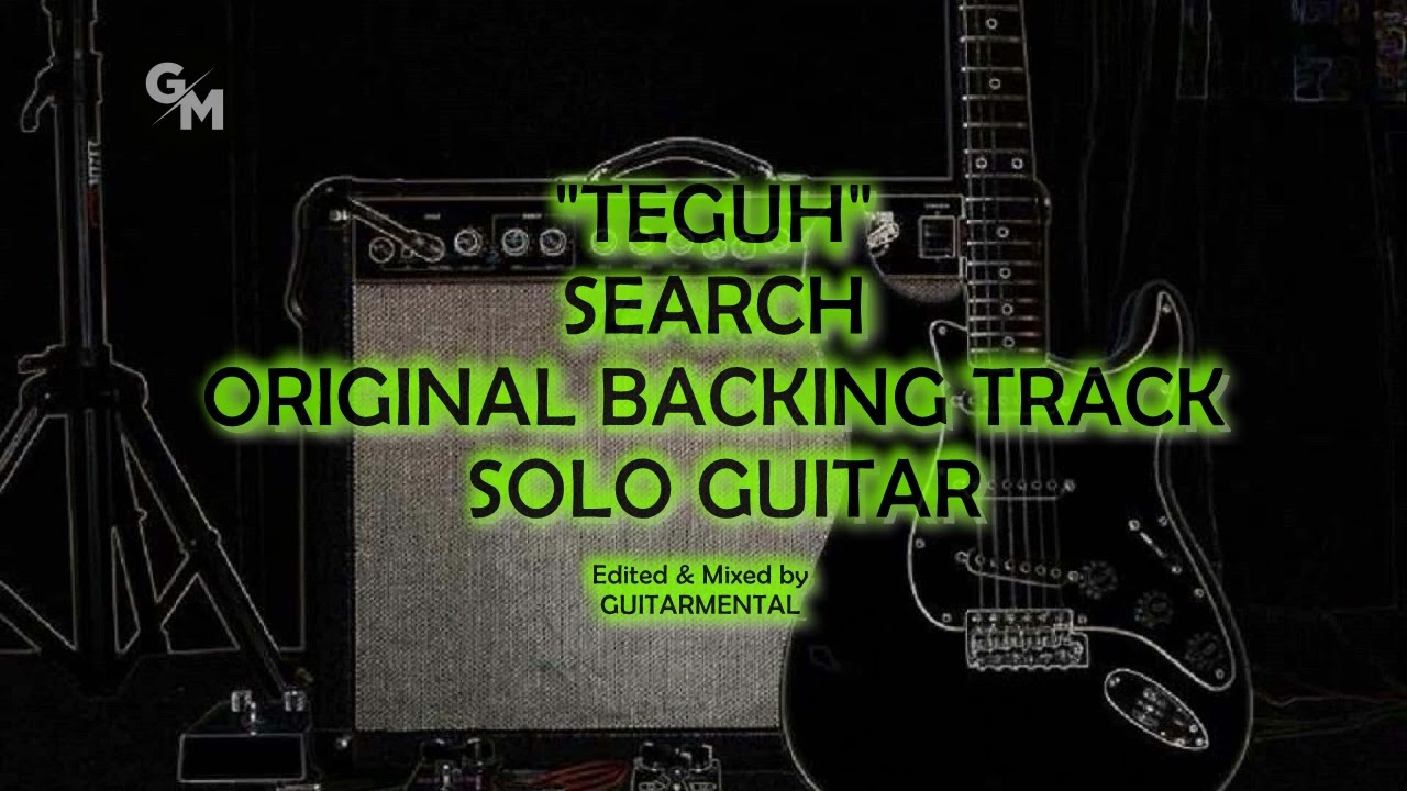 TEGUH - SEARCH - SOLO BACKING TRACK