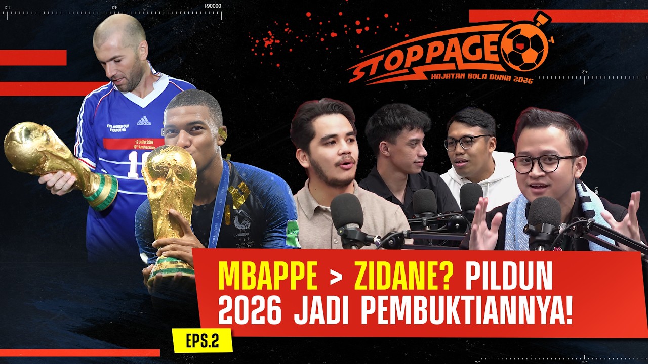 MBAPPE 》ZIDANE? HAJATAN BOLA DUNIA 2026 JADI TEMPAT PEMBUKTIANNYA! ⚽ STOPPAGE EPS 2