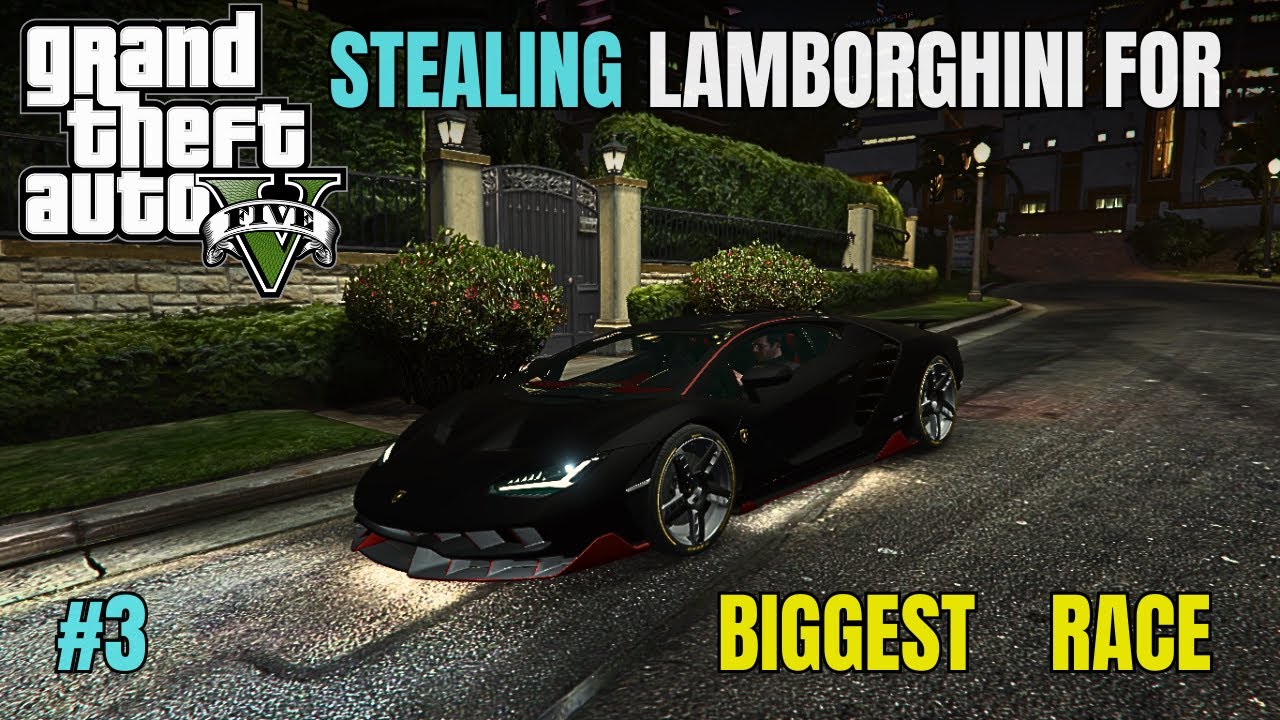 STEALING LAMBORGHINI FOR THE BIGGEST RACE IN LOS SANTOS | GTA V GAMEPLY #3