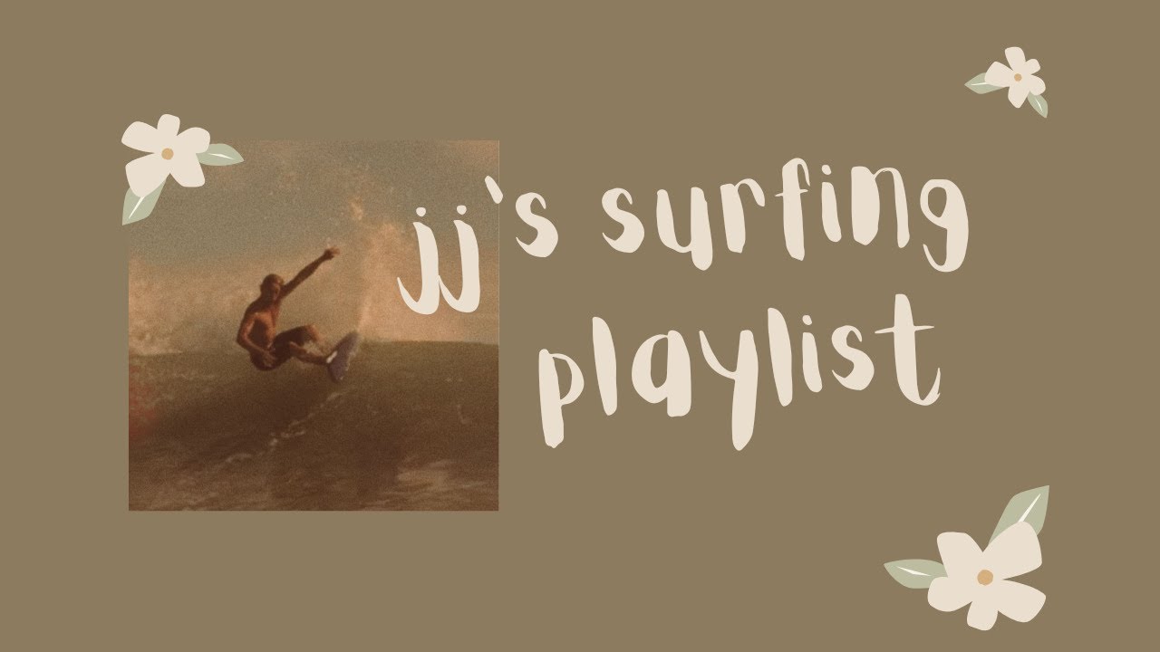 - jj's surfing playlist || outer banks -