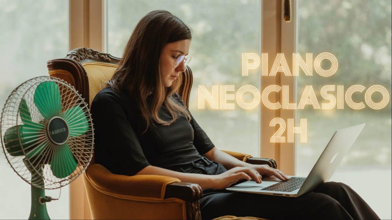 Piano Neocl&aacute;sico para Estudiar: M&uacute;sica para Concentrarse | 2H 🎹