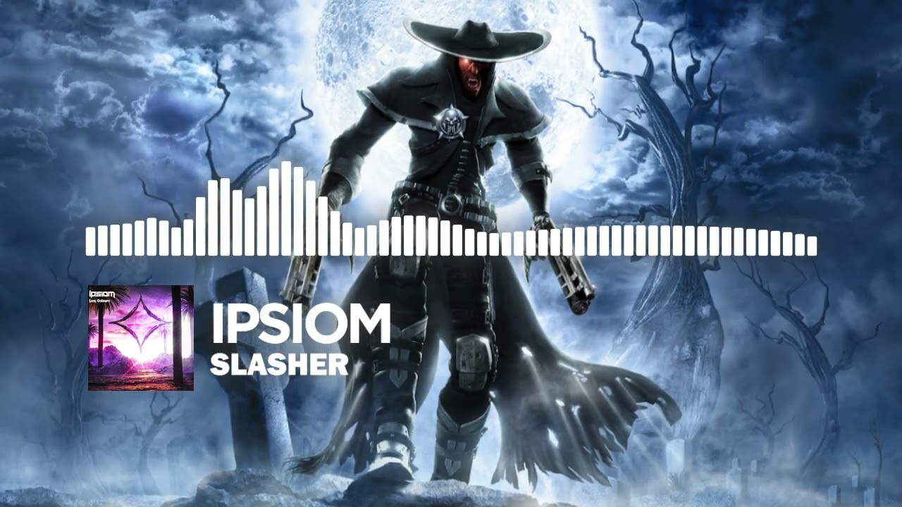 Ipsiom - Slasher [Dubstep]