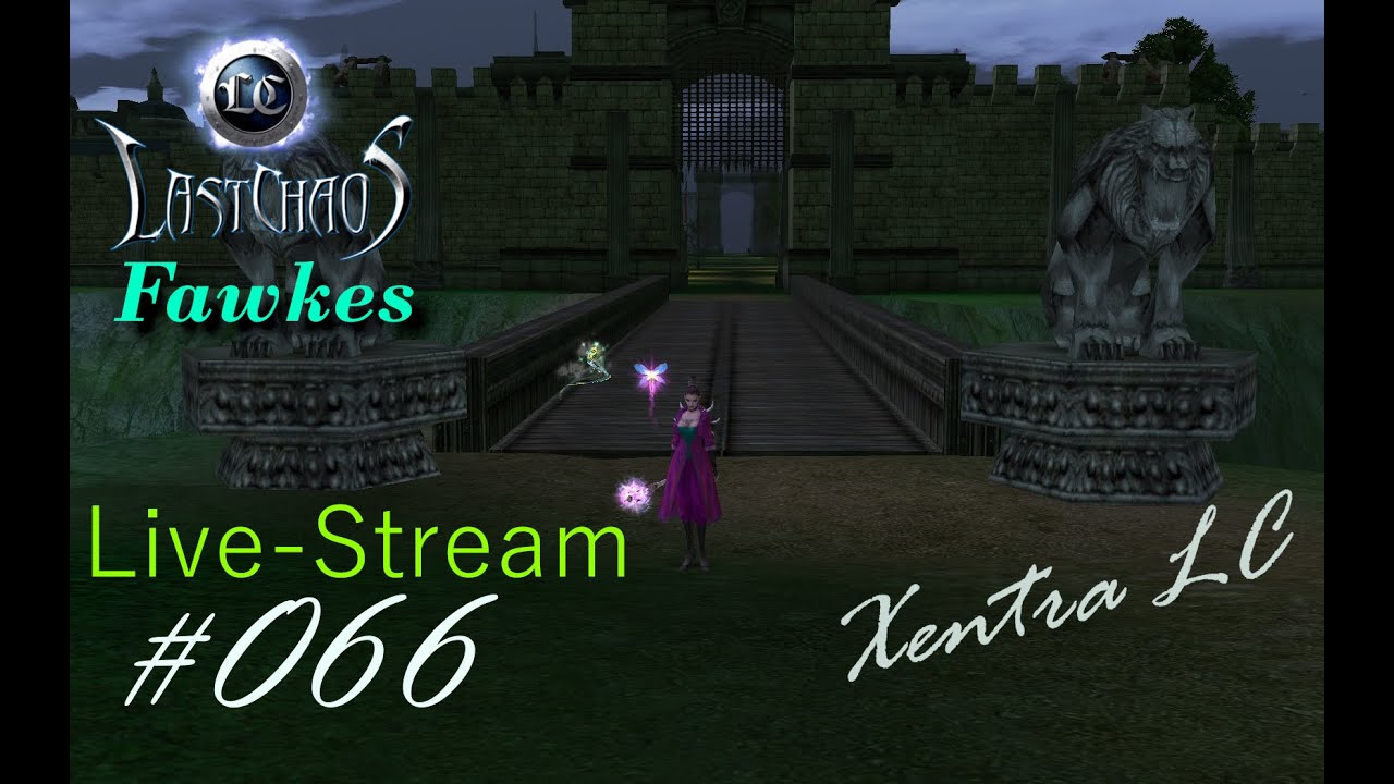 Last Chaos Fawkes (Offiziell): Leveln bis der Arzt kommt! Part 66 im Livestream!