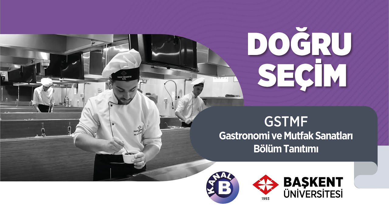 Doğru Seçim | Başkent Üniversitesi Tanıtım | Gastronomi ve Mutfak Sanatları