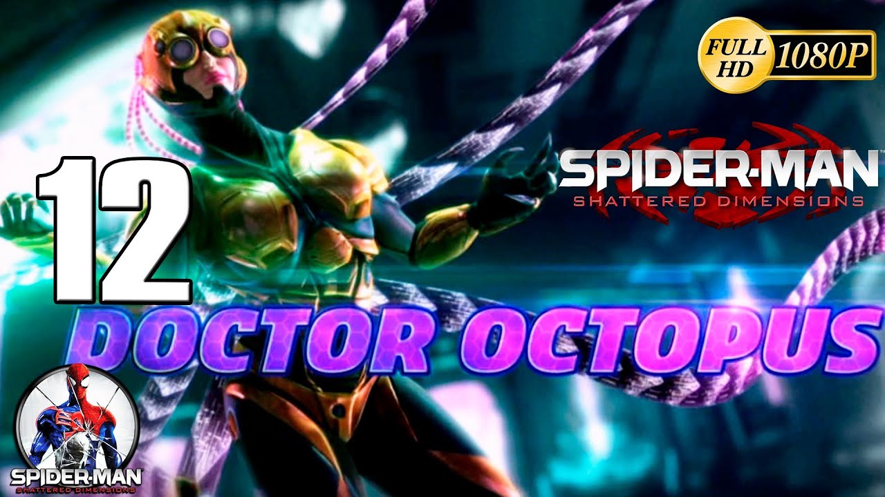 Spiderman Shattered Dimensions Octopus vs Spiderman 2099 Walkthrough Parte 12 Gameplay Español