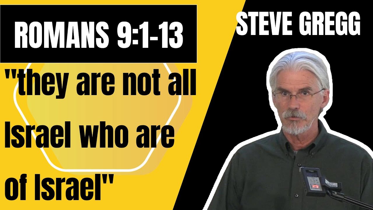 Romans 9:1-13 Calvinism & Dispensationalism Refuted - God's Selective Use of Israel Thru History