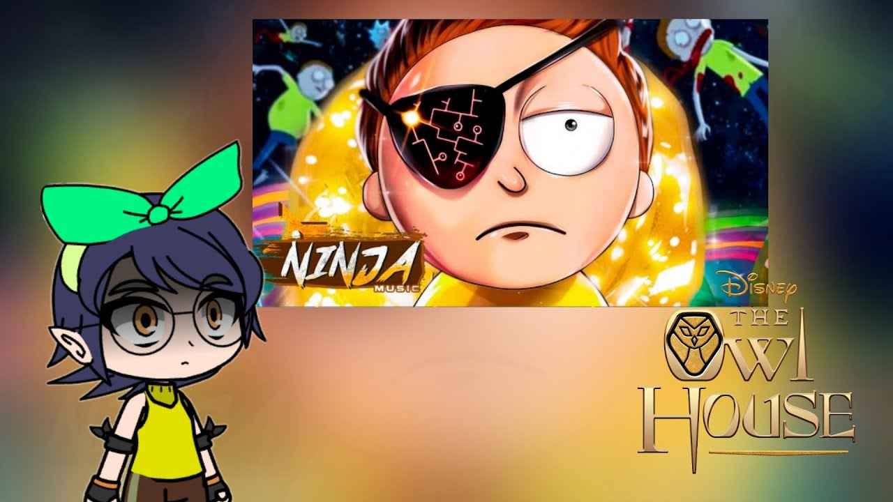 The Owl House Reagindo Rap do Curva Finita | Evil Morty (Rick and Morty) | Ninja