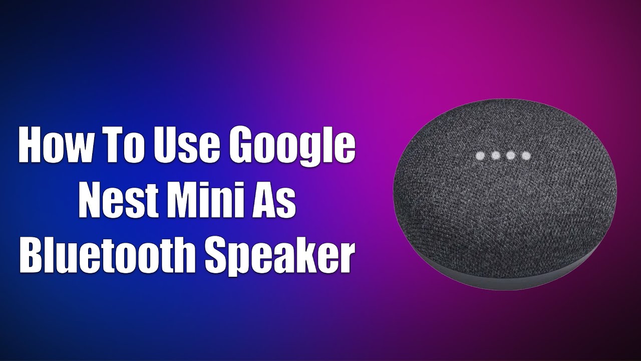 Jak używać Google Nest Mini jako głośnika Bluetooth