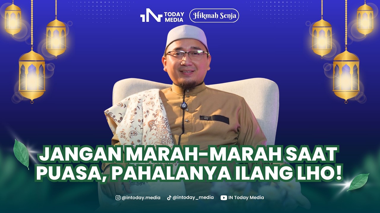 Hikmah Senja bersama Ust. Ahmad Alfarisi | Puasa Tapi Masih Emosi, Ada Yang Salah?