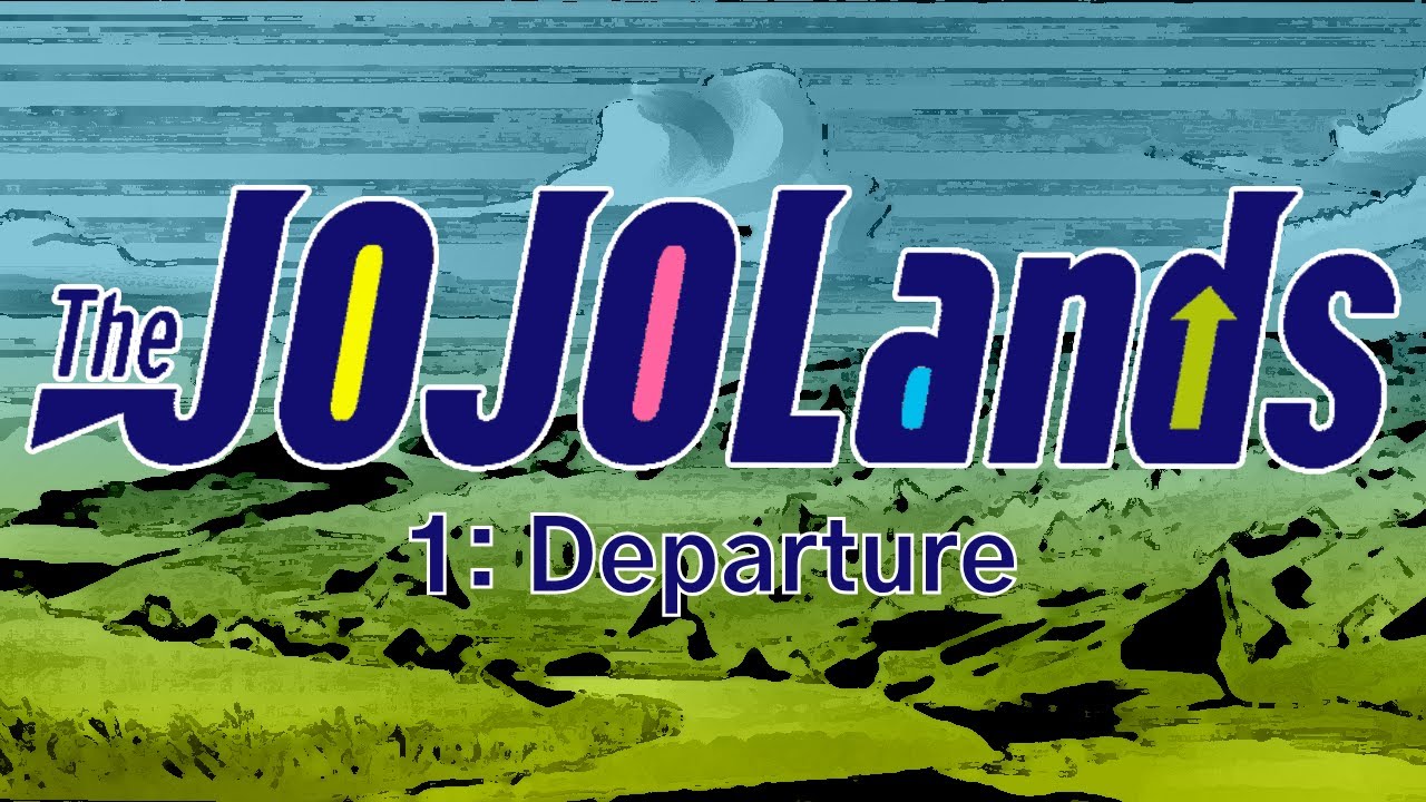 【ジョジョの奇妙な冒険】The JOJOLands: Volume 1 — DEPARTURE (Fandub)