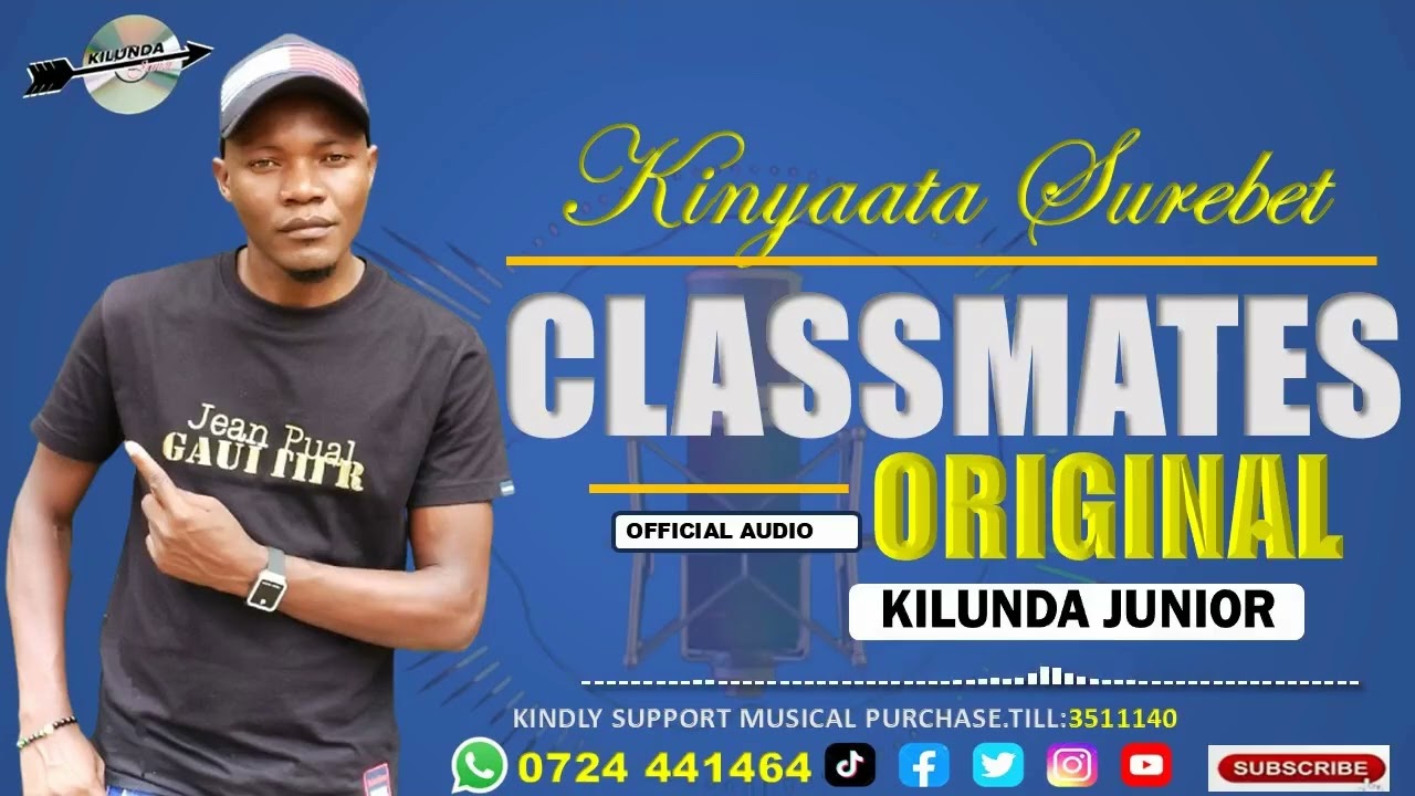 CLASSMATES ORIGINAL - OFFICIAL AUDIO BY KINYAATA SUREBET ||  0724 441464