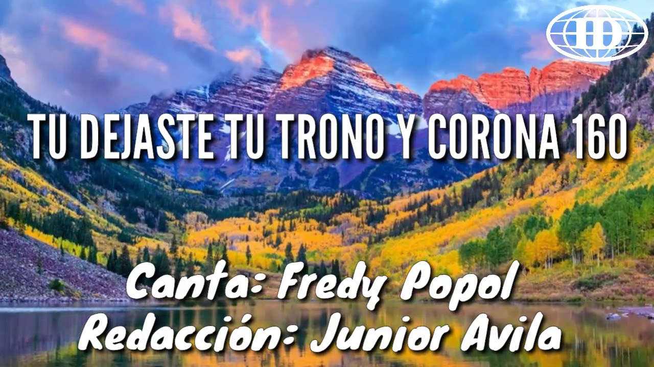 TU DEJASTE TU TRONO Y CORONA, Himno número 160(Cantado) letra. -Iglesia De Dios 7mo día