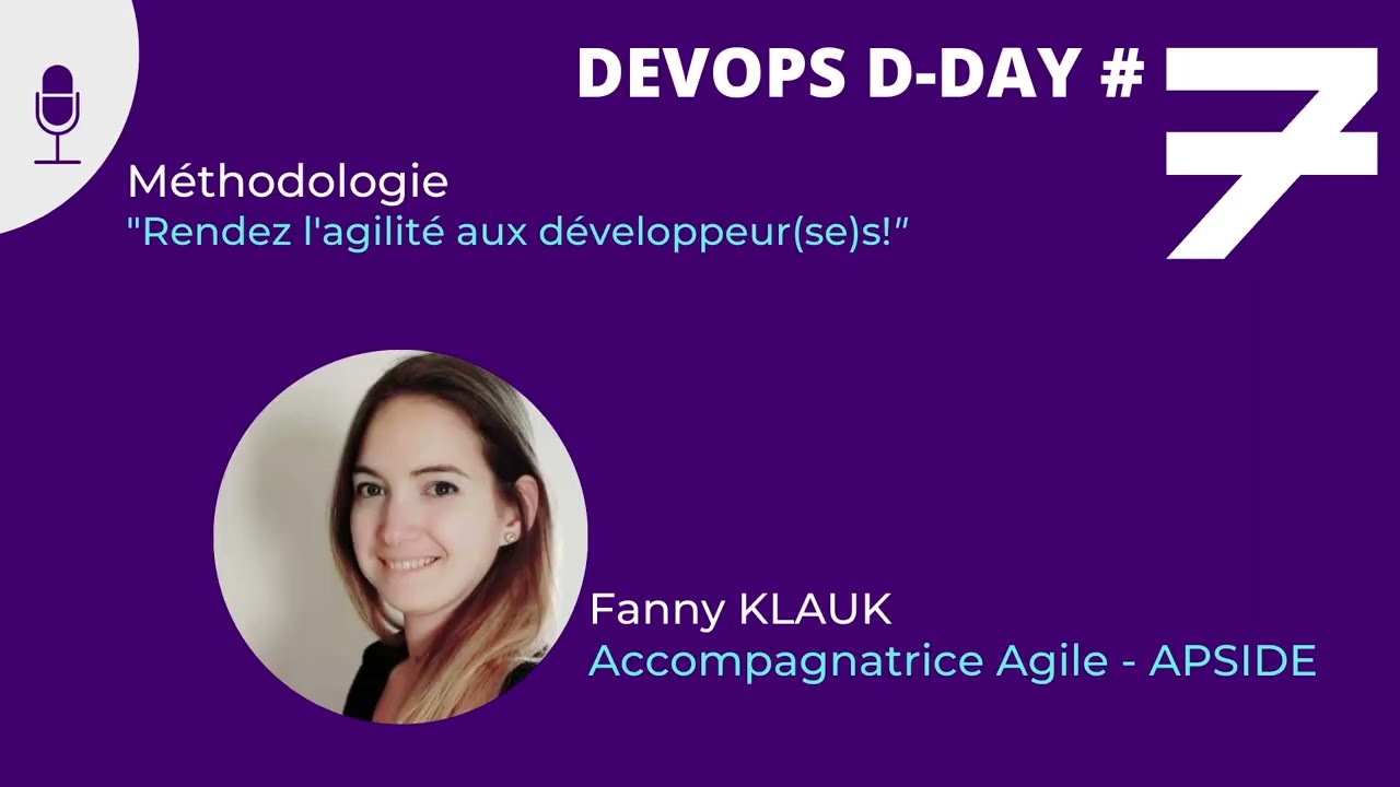 Rendez l'agilité aux développeur(se)s ! - F. Klauk - DEVOPS D-DAY #7