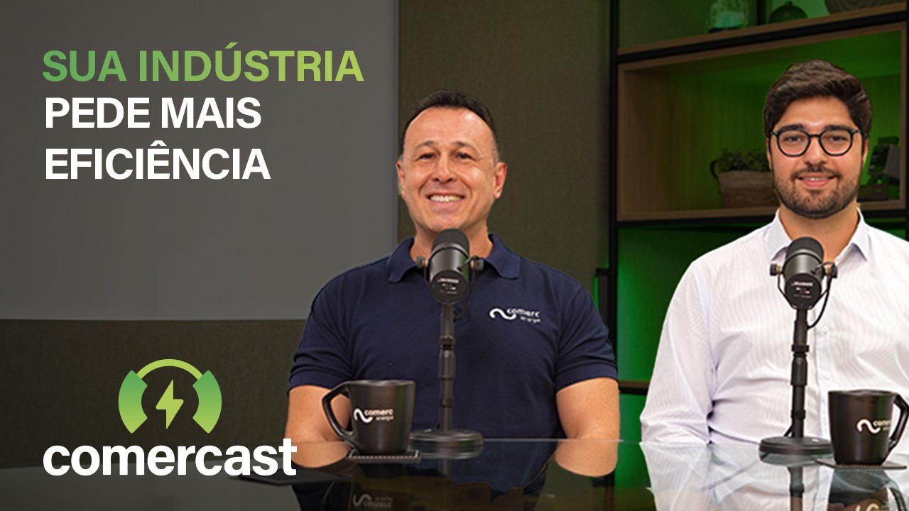 Comercast | Eficiência Energética com a Comerc: ganhe mais competitividade na indústria