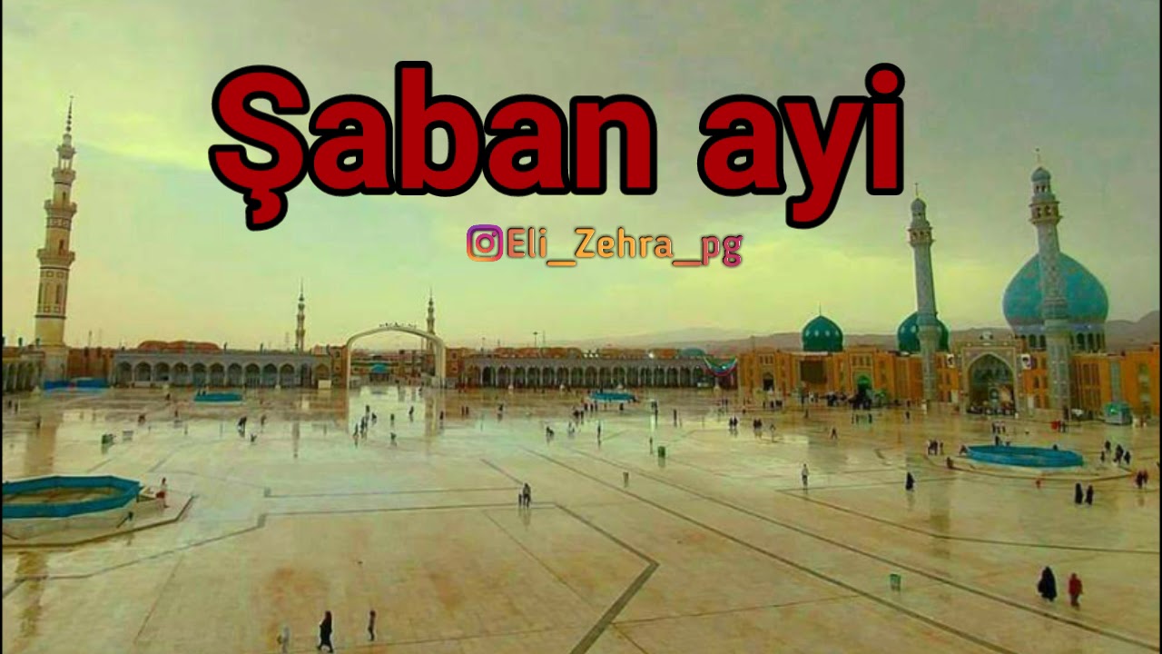 Saban ayi  haqqinda mutleq dinleyin