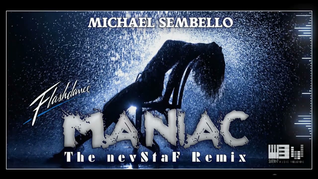 Michael Sembello - Maniac (The nevStaF Remix)  *** FLASHDANCE ***